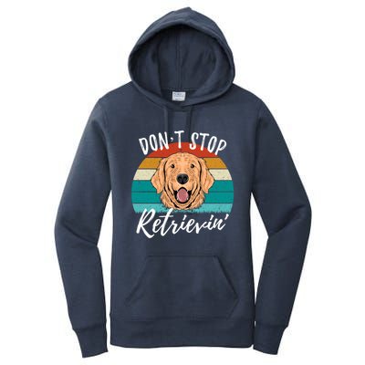 Cute Dog Retro Dont Stop Retrievin Golden Retriever Lovers Gift Women's Pullover Hoodie