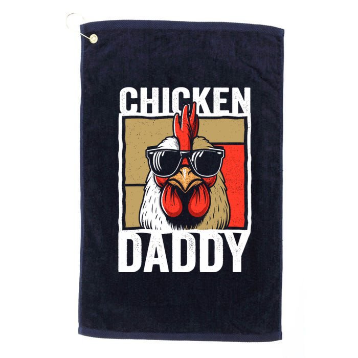 Chicken Daddy Rooster Farmer Funny Fathers Day For Platinum Collection Golf Towel