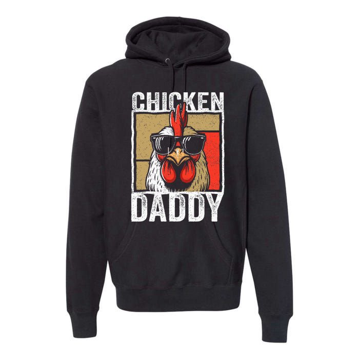 Chicken Daddy Rooster Farmer Funny Fathers Day Premium Hoodie