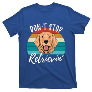 Cute Dog Retro Dont Stop Retrievin Golden Retriever Lovers Funny Gift T-Shirt