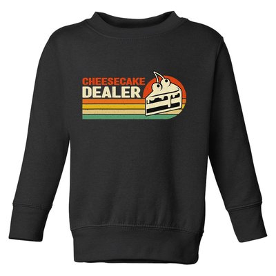Cheesecake Dealer Retro Sweets Goodies Desserts Cheesecake Toddler Sweatshirt