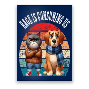 Cat & Dog Retro Silly Staring Rage Is Consuming Us Poster