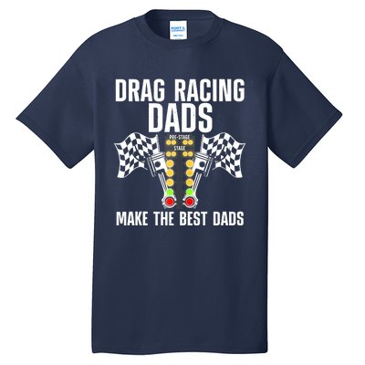 Cool Drag Racing Art For Men Dad Drag Racer Race Car Racing Tall T-Shirt