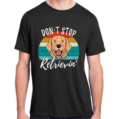 Cute Dog Retro Dont Stop Retrievin Golden Retriever Lovers Cute Gift Adult ChromaSoft Performance T-Shirt