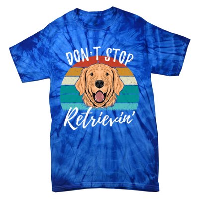 Cute Dog Retro Dont Stop Retrievin Golden Retriever Lovers Cute Gift Tie-Dye T-Shirt