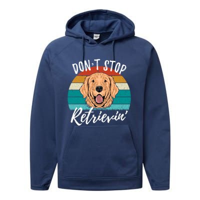 Cute Dog Retro Dont Stop Retrievin Golden Retriever Lovers Cute Gift Performance Fleece Hoodie