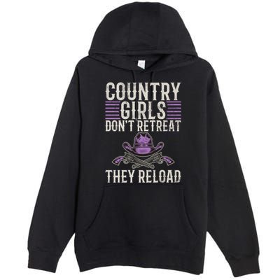 Country Dont Retreat They Reload Country Great Gift Premium Pullover Hoodie