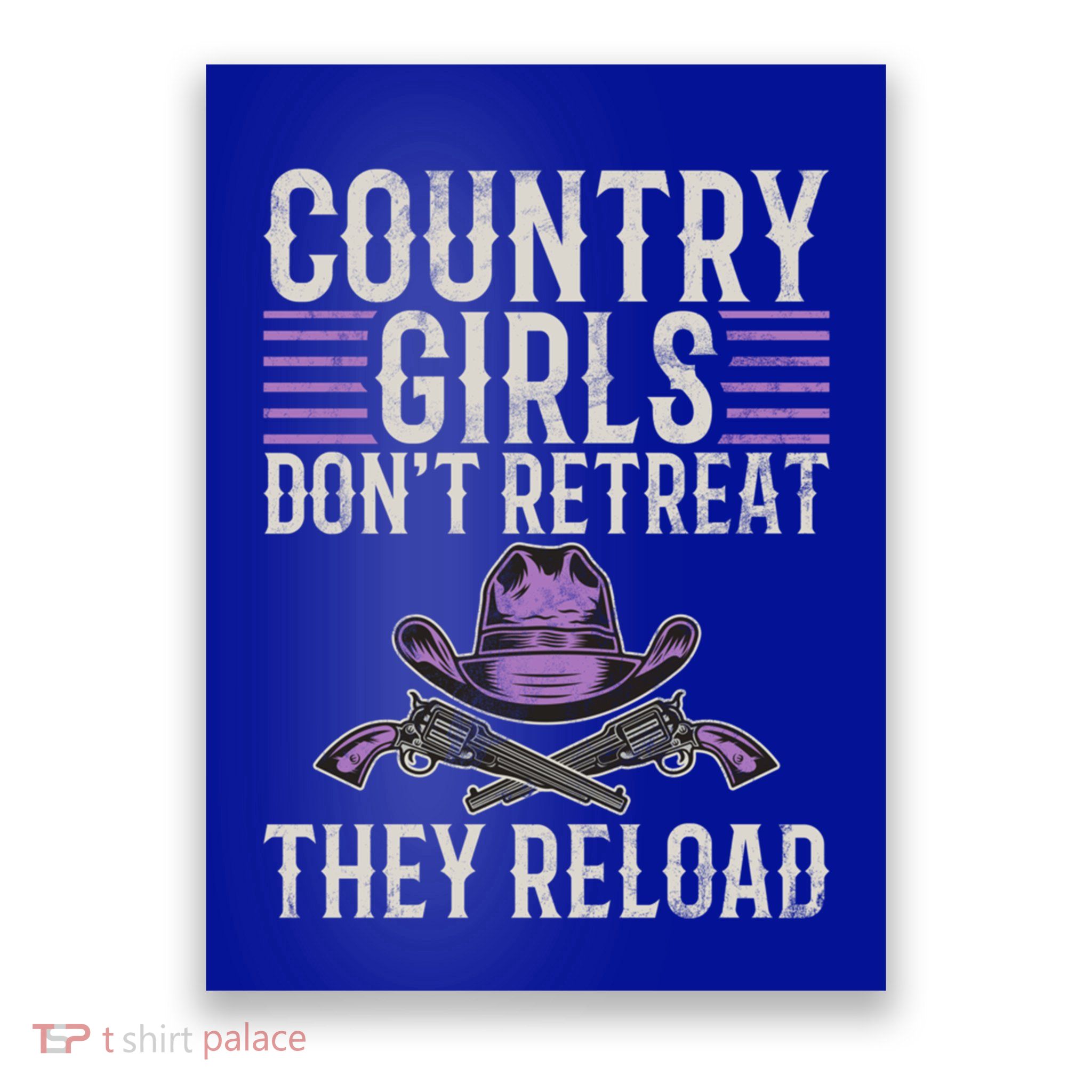 Country Dont Retreat They Reload Country Great Gift Poster