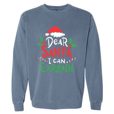 Christmas Dear Santa I Can Explain Funny Santa Claus Joke Gift Garment-Dyed Sweatshirt