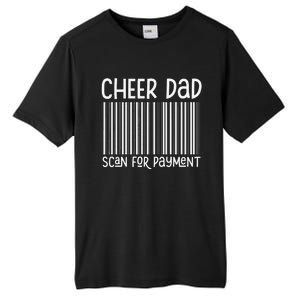 Cheer Dad Scan For Payment The Cheer Father Fathers Day Tall Fusion ChromaSoft Performance T-Shirt