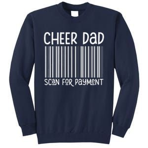 Cheer Dad Scan For Payment The Cheer Father Fathers Day Tall Sweatshirt