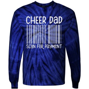 Cheer Dad Scan For Payment The Cheer Father Fathers Day Tie-Dye Long Sleeve Shirt