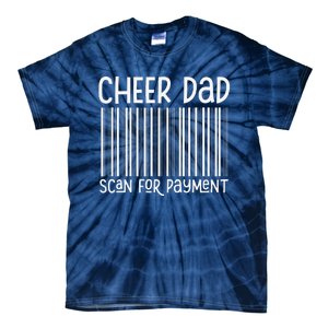 Cheer Dad Scan For Payment The Cheer Father Fathers Day Tie-Dye T-Shirt