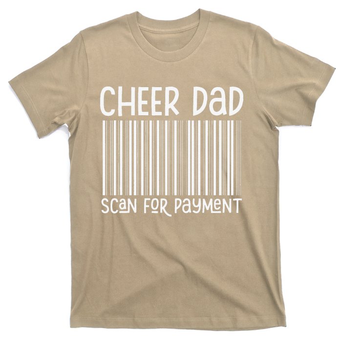 Cheer Dad Scan For Payment The Cheer Father Fathers Day T-Shirt