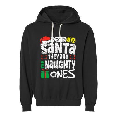 Christmas Dear santa They are the Naughty Ones xmas pajamas Garment-Dyed Fleece Hoodie