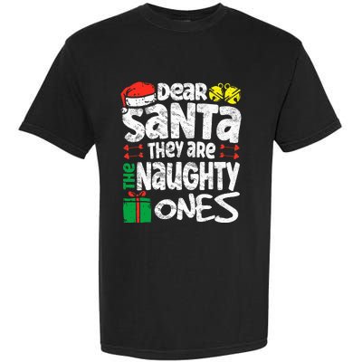 Christmas Dear santa They are the Naughty Ones xmas pajamas Garment-Dyed Heavyweight T-Shirt