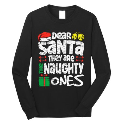 Christmas Dear santa They are the Naughty Ones xmas pajamas Long Sleeve Shirt