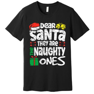 Christmas Dear santa They are the Naughty Ones xmas pajamas Premium T-Shirt