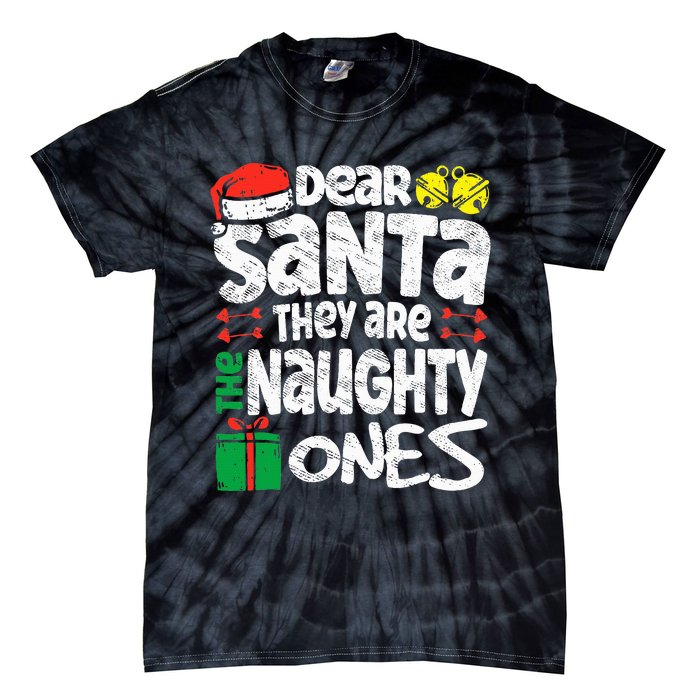 Christmas Dear santa They are the Naughty Ones xmas pajamas Tie-Dye T-Shirt