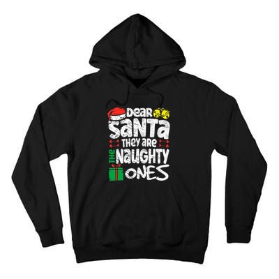 Christmas Dear santa They are the Naughty Ones xmas pajamas Tall Hoodie