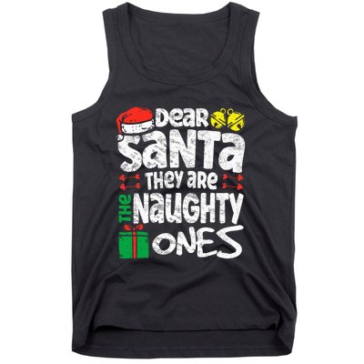 Christmas Dear santa They are the Naughty Ones xmas pajamas Tank Top