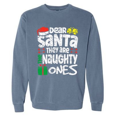 Christmas Dear santa They are the Naughty Ones xmas pajamas Garment-Dyed Sweatshirt