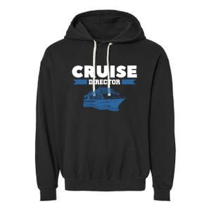 Cruise Director Ship Cruising Vacation Captain Garment-Dyed Fleece Hoodie