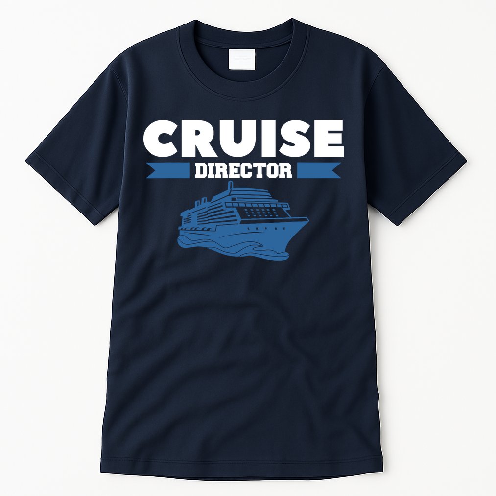 Cruise Director Ship Cruising Vacation Captain Tall T-Shirt