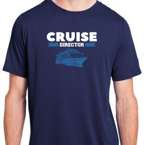 Cruise Director Ship Cruising Vacation Captain Adult ChromaSoft Performance T-Shirt