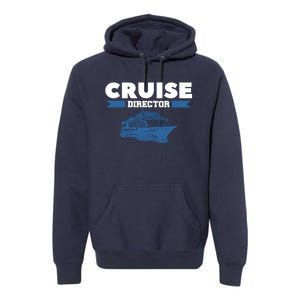 Cruise Director Ship Cruising Vacation Captain Premium Hoodie