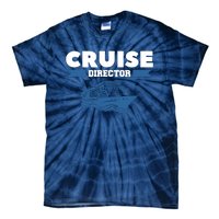 Cruise Director Ship Cruising Vacation Captain Tie-Dye T-Shirt