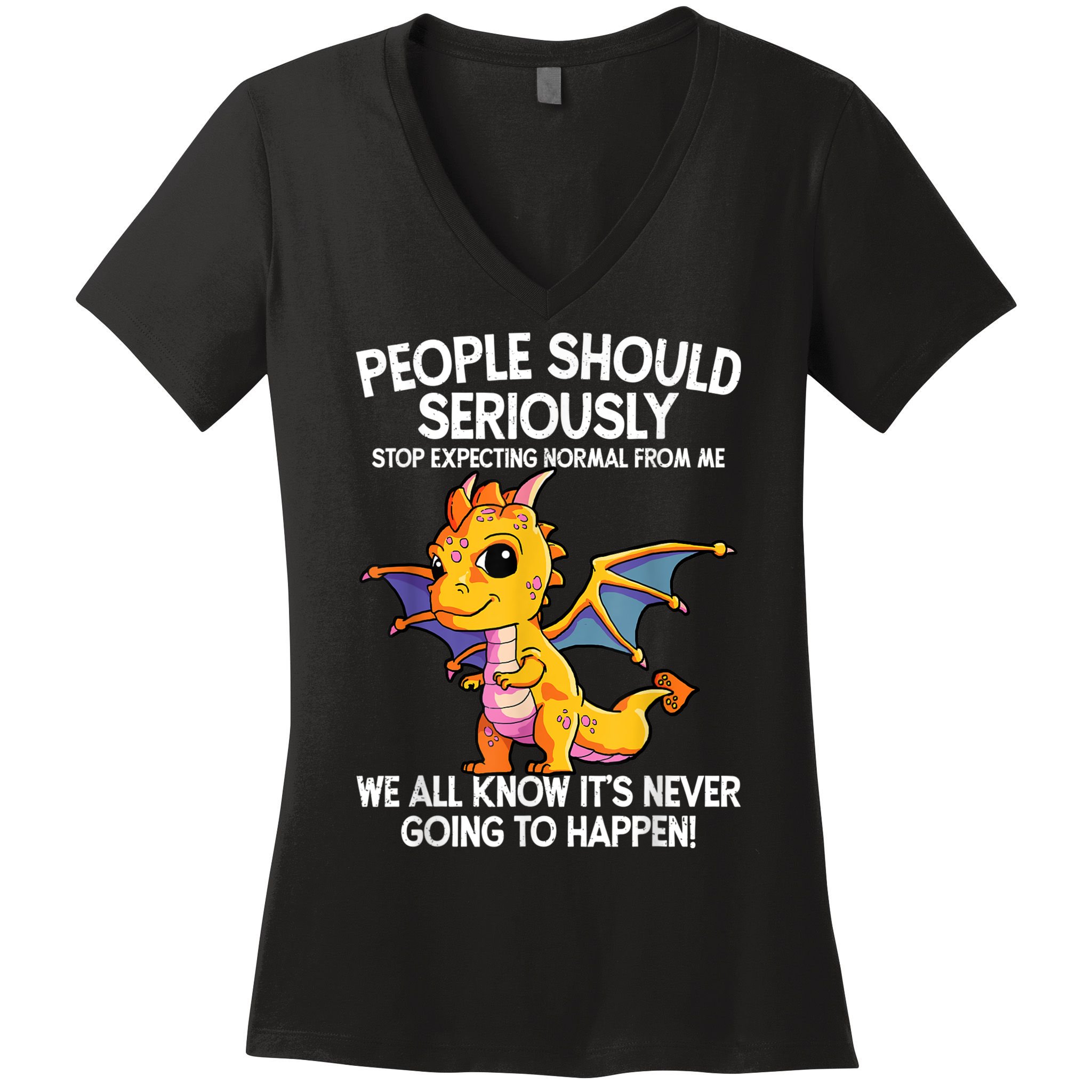 Cute Dragon Seriously Dragon For Women And Girls Women's V-Neck T-Shirt