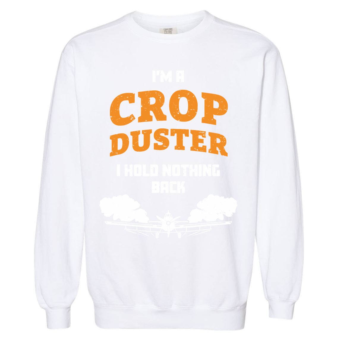 Crop Duster Sarcastic Adult Humor Funny Farting Joke Garment-Dyed Sweatshirt