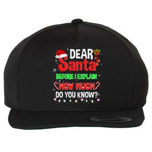 Christmas Dear Santa Before I Explain How Much Do You Know Wool Snapback Cap