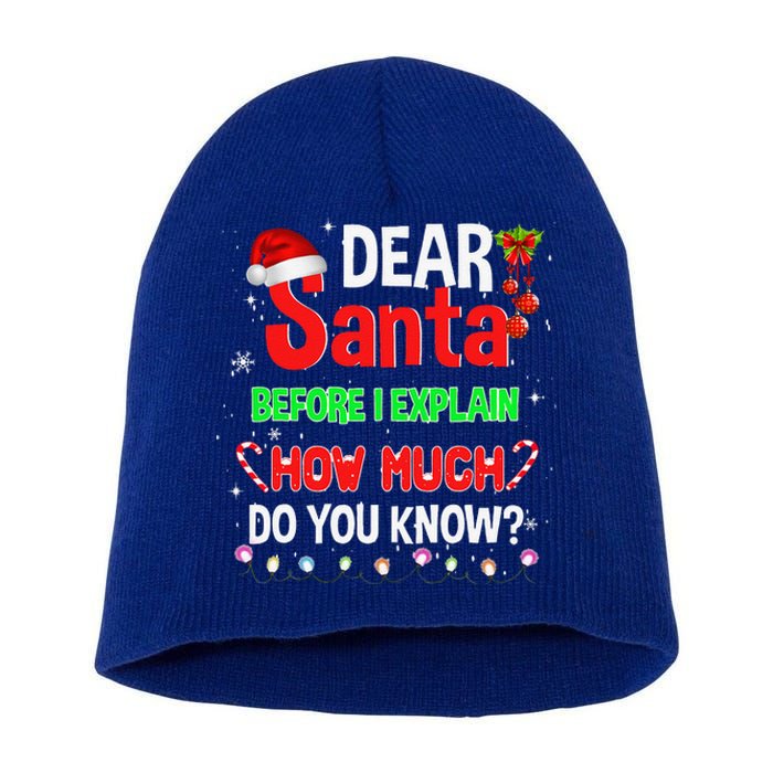 Christmas Dear Santa Before I Explain How Much Do You Know Short Acrylic Beanie