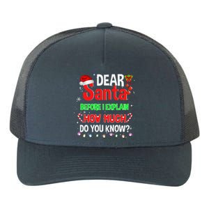 Christmas Dear Santa Before I Explain How Much Do You Know Yupoong Adult 5-Panel Trucker Hat