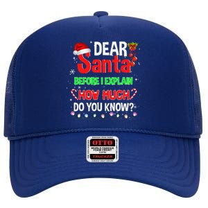 Christmas Dear Santa Before I Explain How Much Do You Know High Crown Mesh Back Trucker Hat