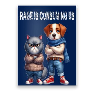 Cat & Dog Silly Staring Rage Is Consuming Us Poster