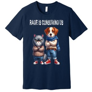 Cat & Dog Silly Staring Rage Is Consuming Us Premium T-Shirt