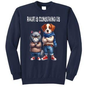 Cat & Dog Silly Staring Rage Is Consuming Us Tall Sweatshirt