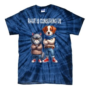 Cat & Dog Silly Staring Rage Is Consuming Us Tie-Dye T-Shirt