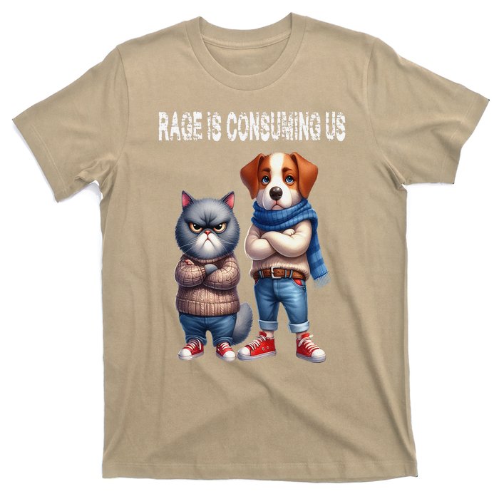 Cat & Dog Silly Staring Rage Is Consuming Us T-Shirt