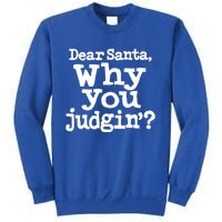 Christmas Dear Santa Why You Judgin Gift Sweatshirt