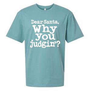 Christmas Dear Santa Why You Judgin Gift Sueded Cloud Jersey T-Shirt