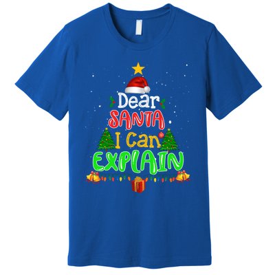 Christmas Dear Santa I Can Explain Funny Santa Claus Joke Meaningful Gift Premium T-Shirt