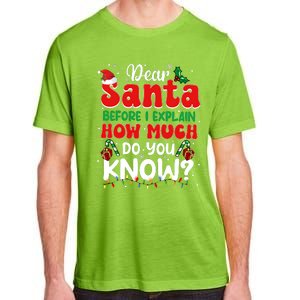 Christmas Dear Santa Before I Explain How Much Do You Know Adult ChromaSoft Performance T-Shirt