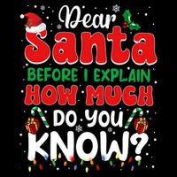 Christmas Dear Santa Before I Explain How Much Do You Know Impact Tech Backpack