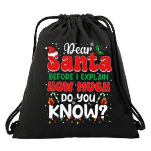 Christmas Dear Santa Before I Explain How Much Do You Know Drawstring Bag