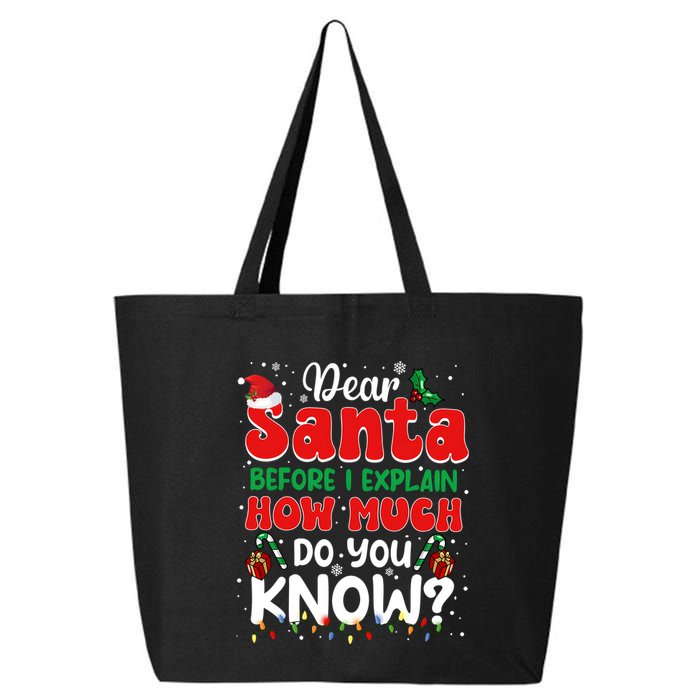 Christmas Dear Santa Before I Explain How Much Do You Know 25L Jumbo Tote