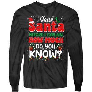 Christmas Dear Santa Before I Explain How Much Do You Know Tie-Dye Long Sleeve Shirt